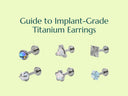 Guide to Implant-Grade Titanium Earrings: Benefits, Styles & Care